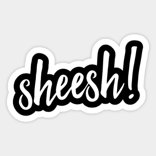 Sheesh Sticker